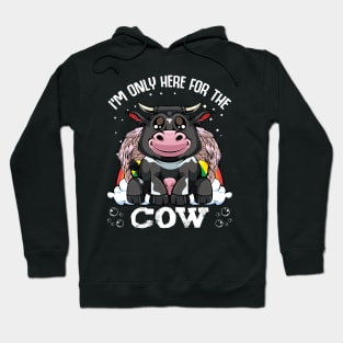 Cow - I'm Only Here For The Cow - Cute Kawaii Farming Animal Rainbow Hoodie